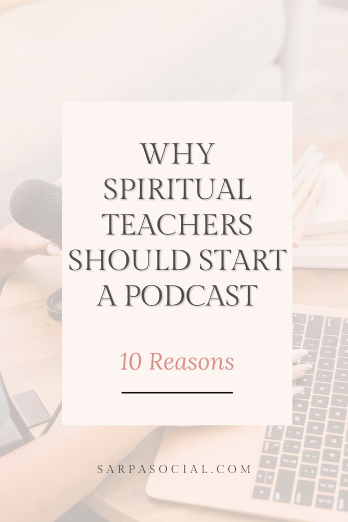 Why you should start a podcast as a spiritual teacher