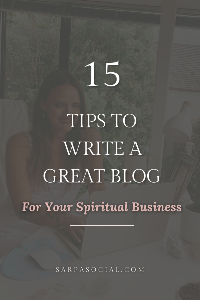 tips to write a great blog for your spiritual business